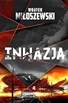 Inwazja by Wojtek Miłoszewski