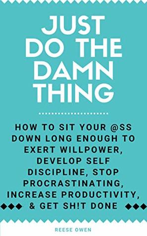 Just do the damn thing (Kindle Edition)