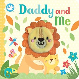 Daddy And Me Children's Finger Puppet Board Book, Suitable for all ages (Board book)