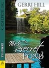 The Secret Pond by Gerri Hill