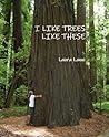I Like Trees Like These I Like Trees Like These