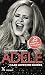 Adele: haar leven en succes