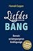 Liefdesbang: Overwin verlatingsangst en bindingsangst (Dutch Edition)