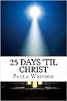 25 Days 'Til Christ: An Advent Devotional for the Family