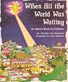 When All the World Was Waiting: An Advent Book for Children When All the World Was Waiting: An Advent Book for Children