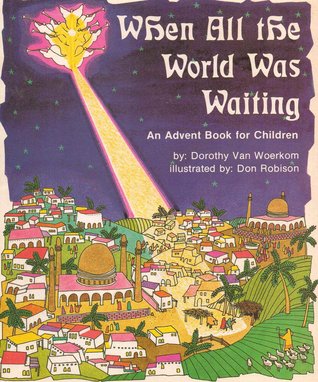 When All the World Was Waiting: An Advent Book for Children