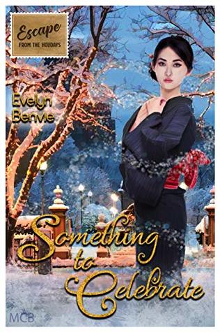 Something to Celebrate: Escape from the Holidays (Kindle Edition)