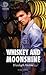 Whiskey and Moonshine
