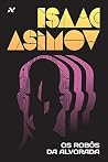 Os Robôs da Alvorada 3 (Série dos Robôs) (Portuguese Edition) Book cover for Os Robôs da Alvorada 3 (Série dos Robôs) (Portuguese Edition)