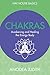 Chakras: Seven Keys To Awakening And Healing The Energy Body