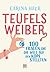 Teufelsweiber: 100 Frauen, die die Welt auf den Kopf stellten (German Edition)