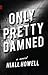 Only Pretty Damned (Nunatak First Fiction, 49)