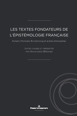 Les textes fondateurs de l'épistémologie française: anthologie (HR.HERM.PHILO.) (French Edition)