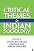 Critical Themes in Indian Sociology by Sanjay Srivastava