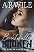 Beautifully Broken The Broken Series (Damaged, #3) by A.R. Wile