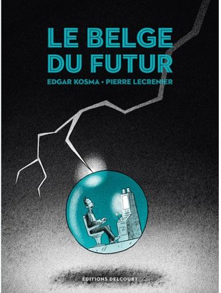 Le Belge du futur (Le Belge, #4)