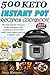 500 Keto Instant Pot Recipe...