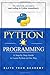 Python Programming: A Smarter and Faster Way to Learn Python in One Day (includes Hands-On Project) (2 in 1 Python Programming Bundle)