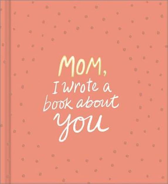 Mom, I Wrote a Book About You