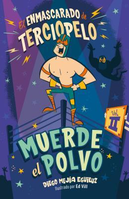 Muerde el polvo (El enmascarado de terciopelo, #2)