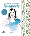 Cocina sana para disfrutar con Isasaweis by Isasaweis