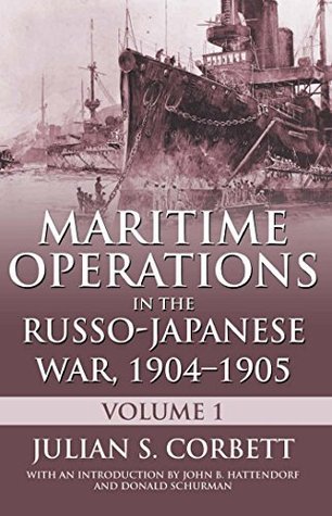 Maritime Operations in the Russo-Japanese War, 1904-1905: Volume One (Paperback)