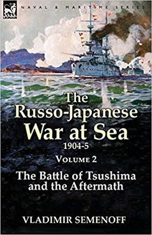 The Russo-Japanese War at Sea Volume 2: The Battle of Tsushima and the Aftermath (Paperback)