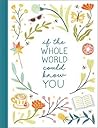 If the Whole World Could Know You