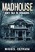 Madhouse by Miguel Estrada Madhouse by Miguel Estrada