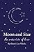 Moon and Star: the universe of love