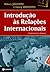 Introdução Às Relações Internacionais. Teorias E Abordagens (Em Portuguese do Brasil)