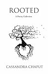 Rooted by Cassandra Chaput