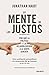 La mente de los justos by Jonathan Haidt