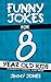 Funny Jokes For 8 Year Old ...