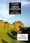 A Teacher's Guide to Using Castles (Education on Site)