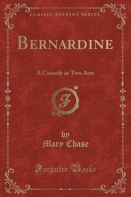 Bernardine: A Comedy in Two Acts