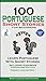100 Portuguese Short Stories for Beginners Learn Portuguese with Stories with Audio: Portuguese Edition Foreign Language Book 1