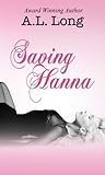 Saving Hanna by A.L.  Long