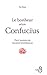 Le bonheur selon Confucius ...