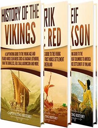 Vikings: A Captivating Guide to the History of the Vikings, Erik the Red and Leif Erikson (Fascinating European History)