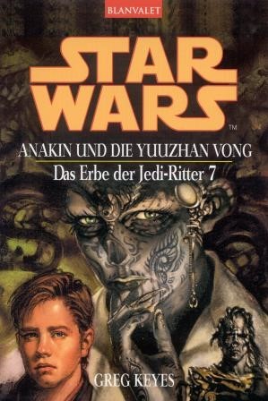 Star Wars: Anakin und die Yuuzhan Vong (Das Erbe der Jedi-Ritter, #7)