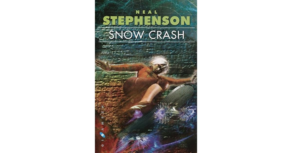 Snow crash by Neal Stephenson
