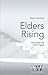 Elders Rising: The Promise and Peril of Aging (Word & World Book 3)