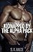 Kidnapped by the Alpha Pack by S.A. Wilde