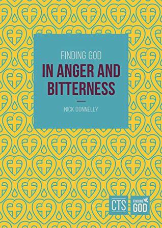 Finding God in Anger and Bitterness (Kindle Edition)