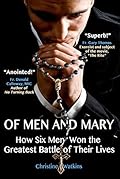 Of Men and Mary: How Six Men Won the Greatest Battle of Their Lives