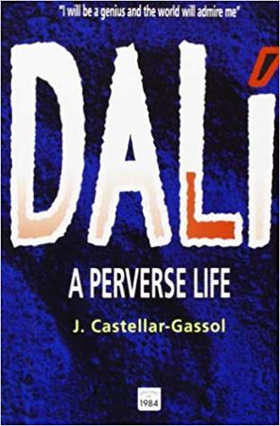 Dalí: A Perverse Life