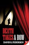 Death Takes a Bow by David S. Pederson