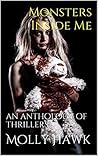 Monsters Inside Me: an anthology of thrillers Monsters Inside Me: an anthology of thrillers