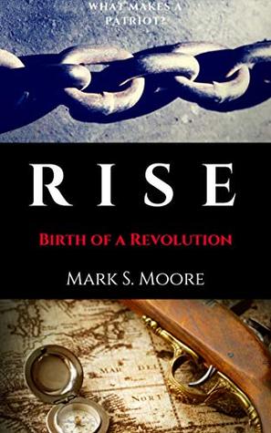 Rise: Birth of a Revolution (Kindle Edition)
